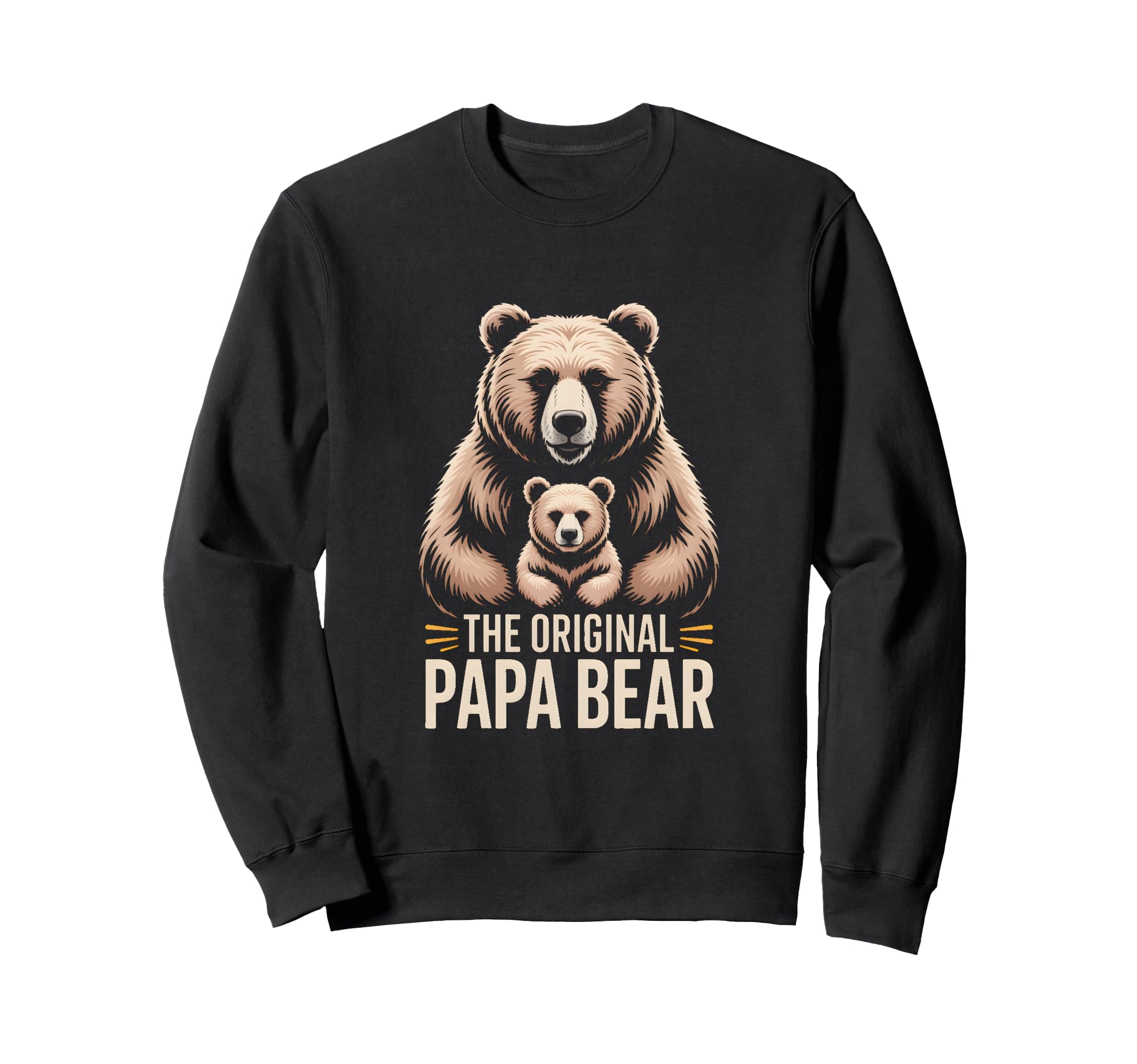 Original Papa Bear Family Sweatshirt - Fun Novelty Design Men Women - T-Shirt, Sweatshirt, Hoodie