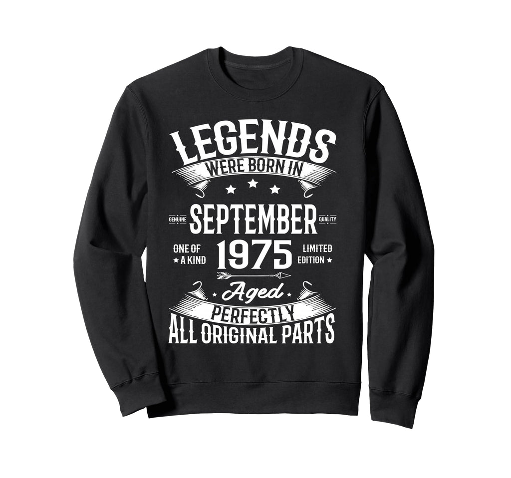 Legends Were Born September 1975 51St Sweatshirt - Unique Graphic Unisex - T-Shirt, Sweatshirt, Hoodie