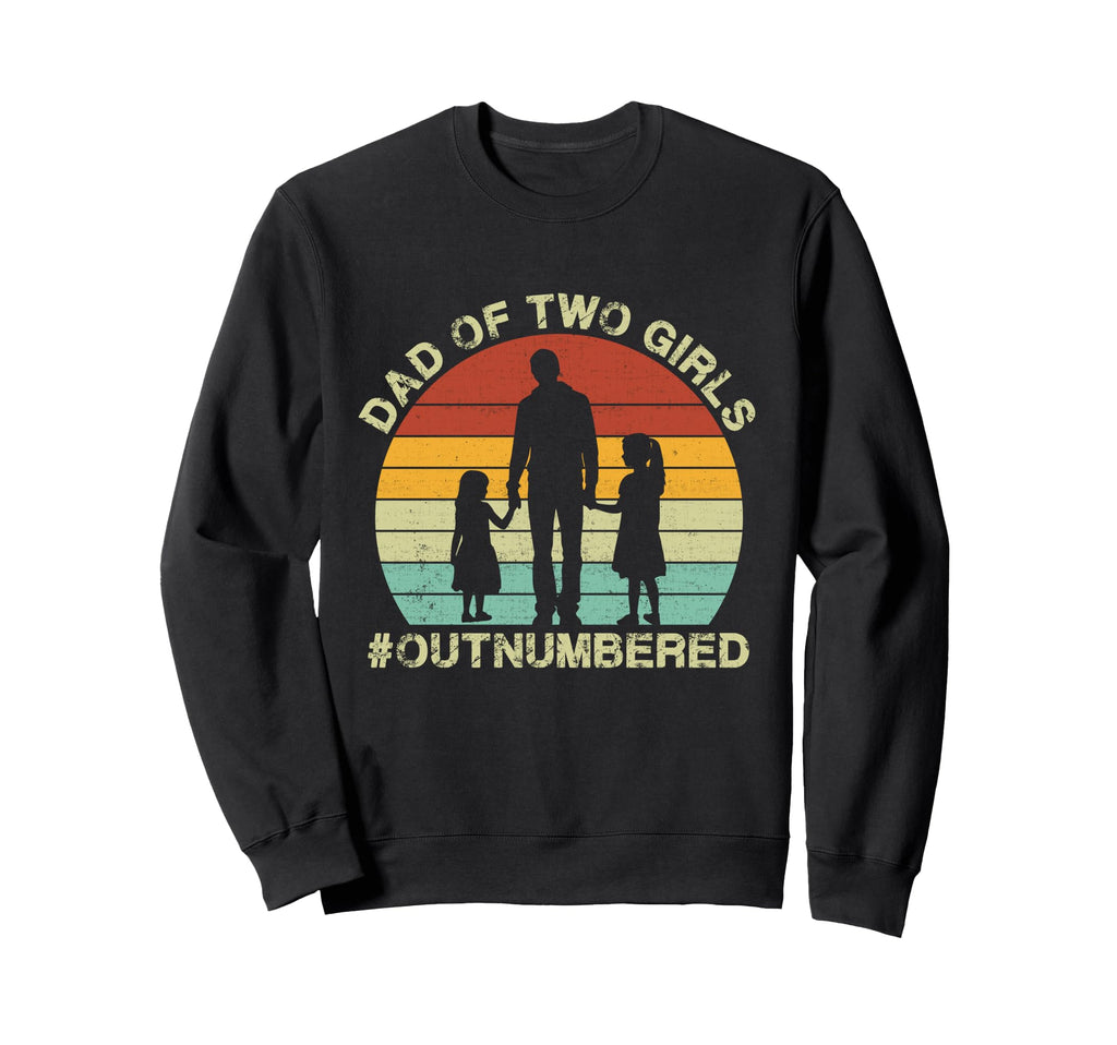 Dad Two Outnumbered Fathers Day Sweatshirt - Streetwear Style Men Women - T-Shirt, Sweatshirt, Hoodie