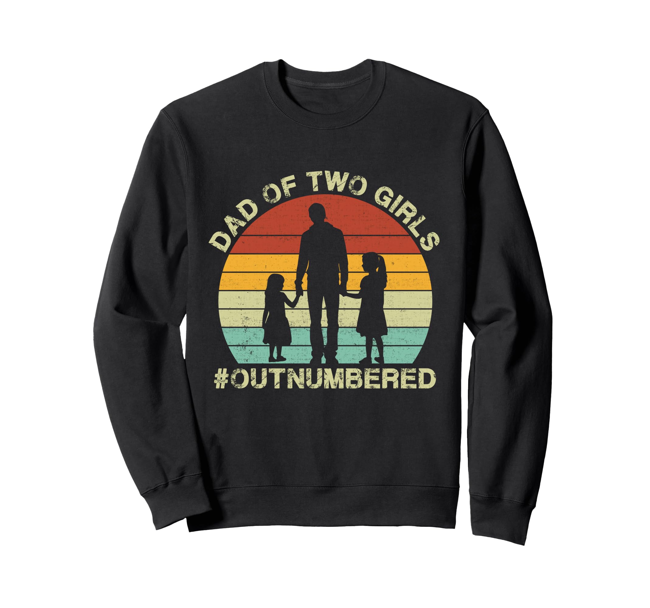 Dad Two Outnumbered Fathers Day Sweatshirt - Streetwear Style Men Women - T-Shirt, Sweatshirt, Hoodie