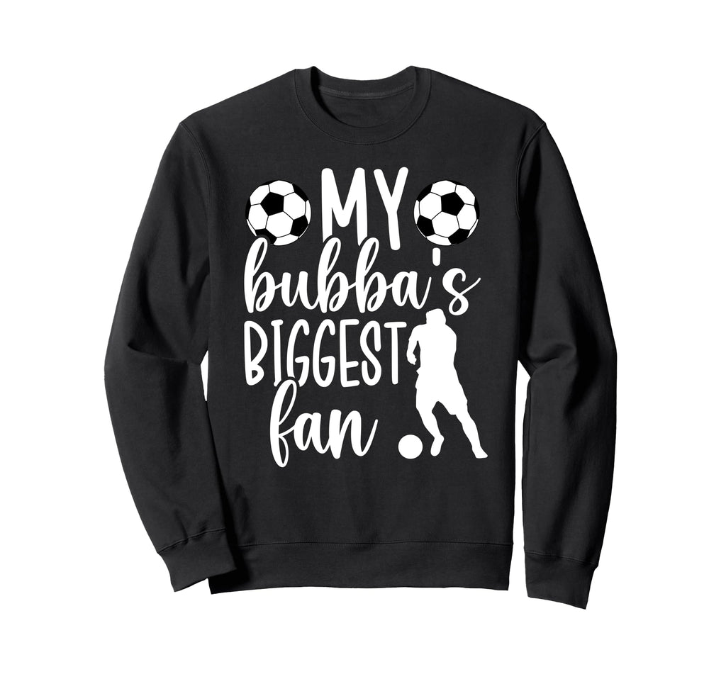 Bubbas Biggest Fan Soccer Sister Sweatshirt - Minimalist Print Men Women - T-Shirt, Sweatshirt, Hoodie