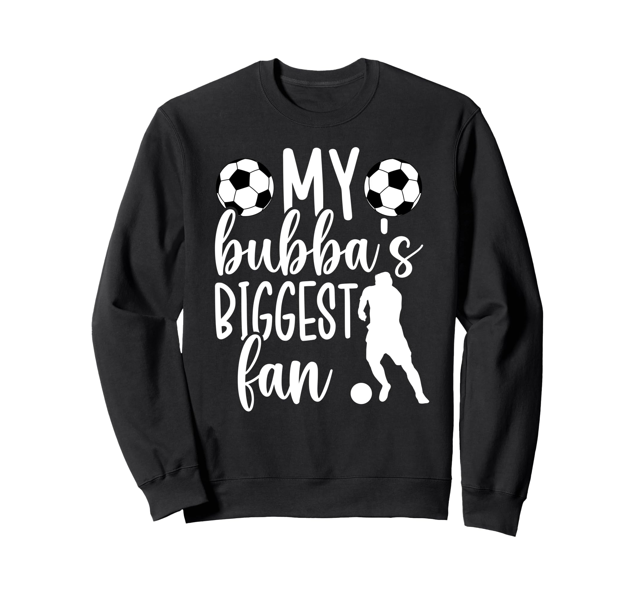 Bubbas Biggest Fan Soccer Sister Sweatshirt - Minimalist Print Men Women - T-Shirt, Sweatshirt, Hoodie