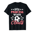 Soccer Mom My Princess Wears Cleats T-Shirt - Minimalist Print Unisex - T-Shirt, Sweatshirt, Hoodie