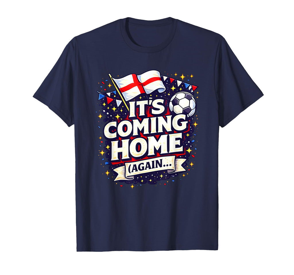 Its Coming Home Again England T-Shirt - Custom Art Print for Adults - T-Shirt, Sweatshirt, Hoodie