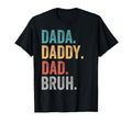 Dada Daddy Dad Bruh Fathers Day Funny Dad T-Shirt - Unique Graphic Unisex - T-Shirt, Sweatshirt, Hoodie