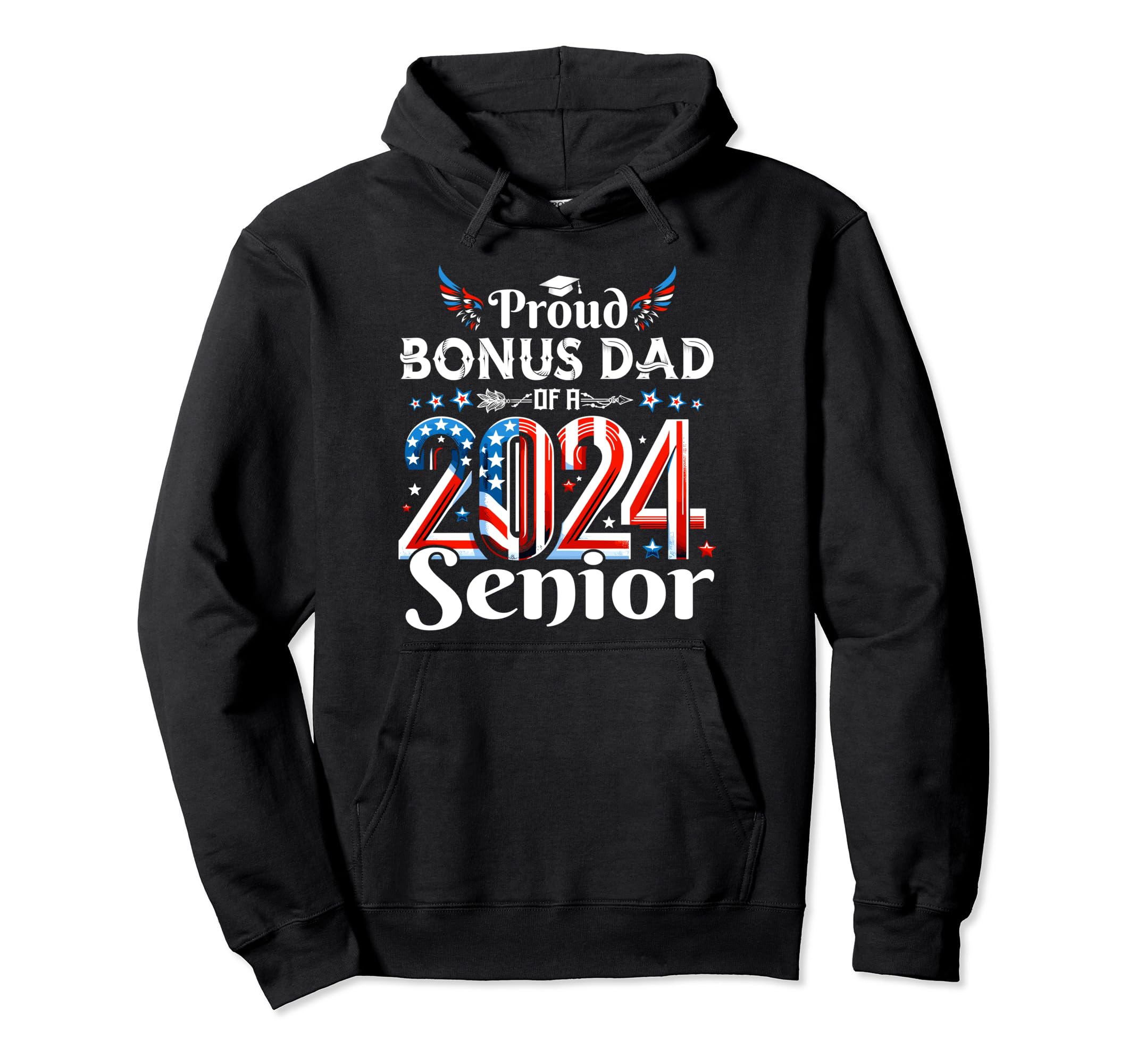 Senior 2024 Bonus Dad Graduate Usa Hoodie - Graphic Print Men Women - T-Shirt, Sweatshirt, Hoodie