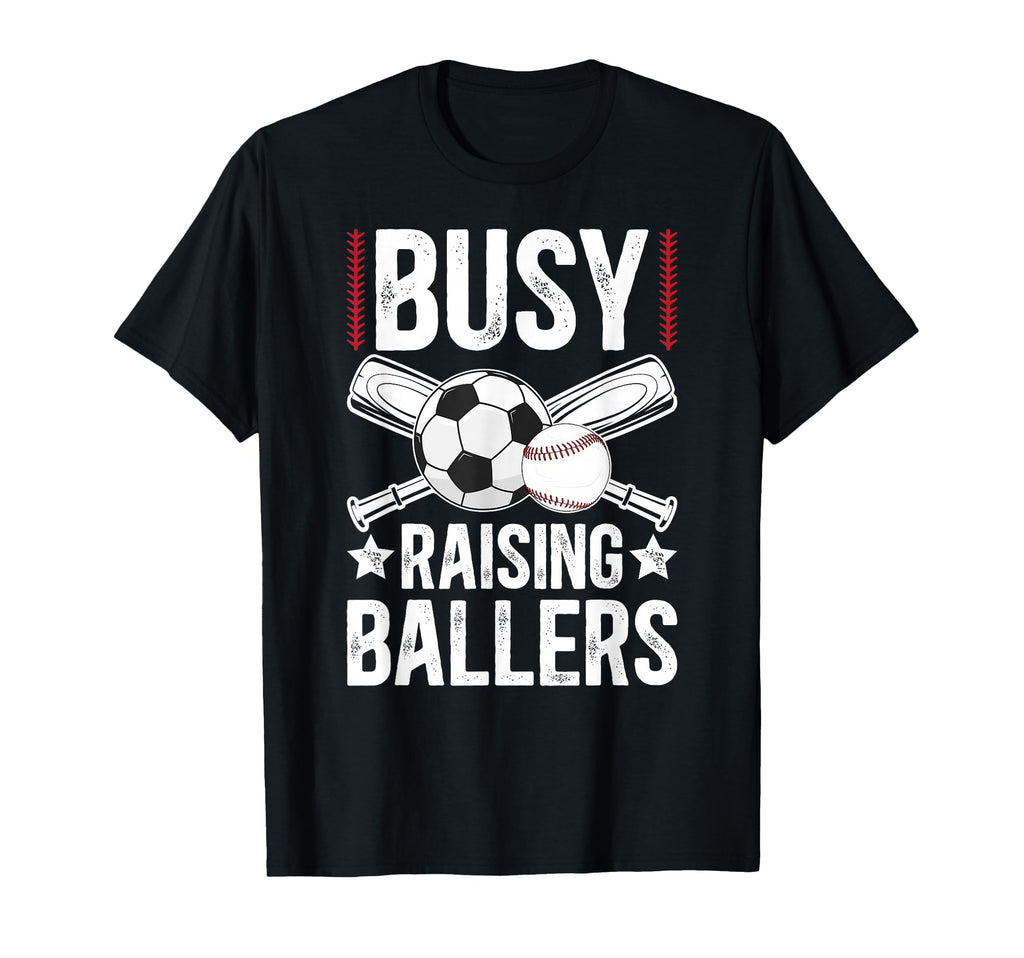 Busy Raising Ballers Soccer Baseball T-Shirt - Unique Graphic for Adults - T-Shirt, Sweatshirt, Hoodie