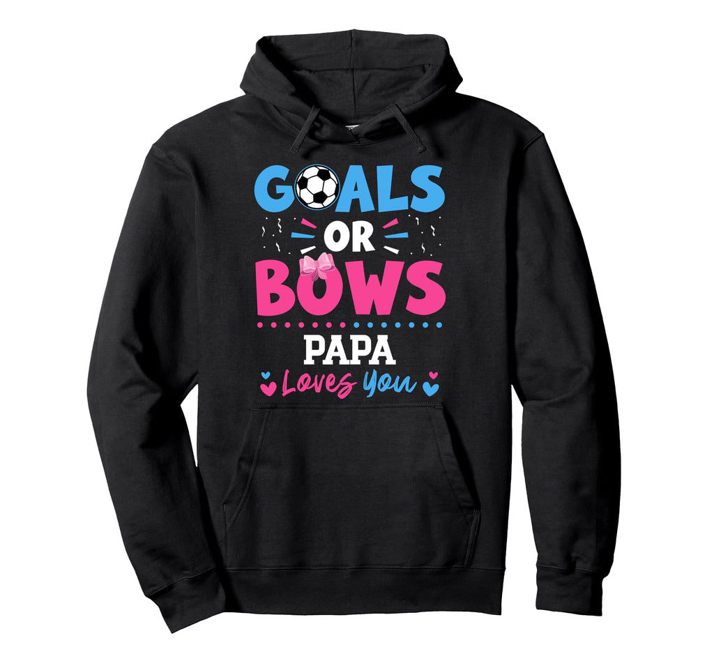 Goals Or Bows Papa Lover You Hoodie - Casual Everyday Wear Men Women - T-Shirt, Sweatshirt, Hoodie
