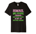 Badass Ismael Name Unique Nickname T-Shirt - Aesthetic Graphic Men Women - T-Shirt, Sweatshirt, Hoodie