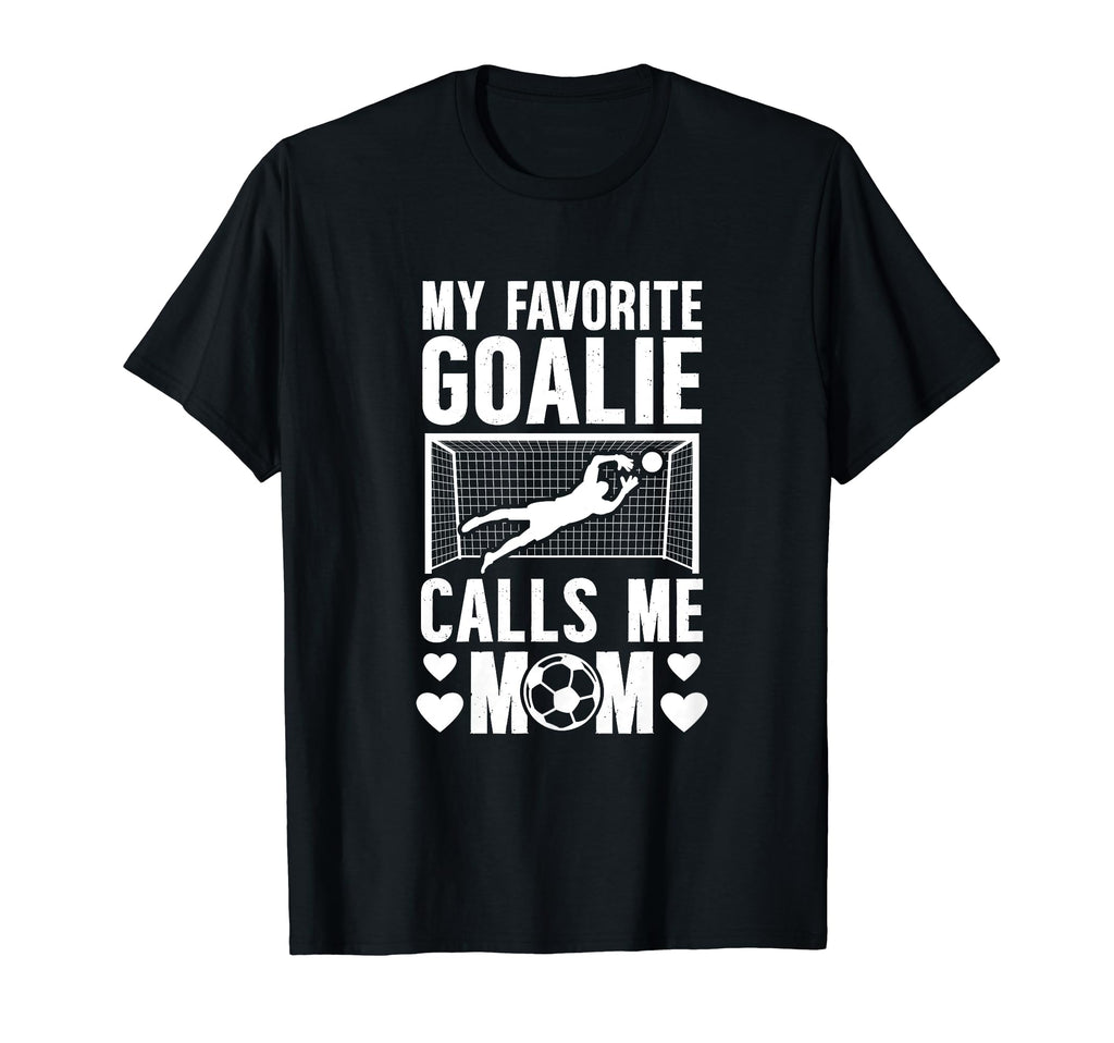 My Favorite Soccer Goalkeeper Mom T-Shirt - Fun Novelty Design for Adults - T-Shirt, Sweatshirt, Hoodie
