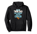Twin Dad Like Normal Dad But Cooler Hoodie - Fun Novelty Design Men Women - T-Shirt, Sweatshirt, Hoodie