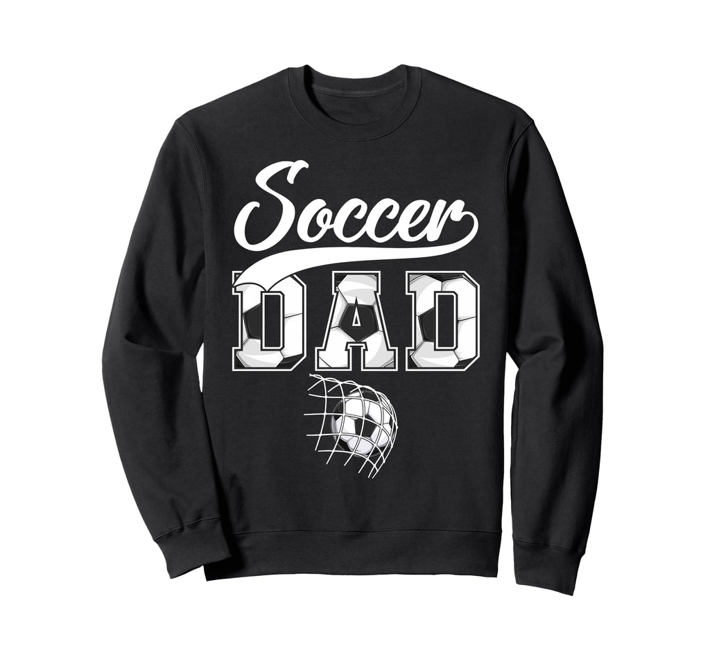 Soccer Dad Daddy Father Happy Sweatshirt - Unique Graphic Men Women - T-Shirt, Sweatshirt, Hoodie