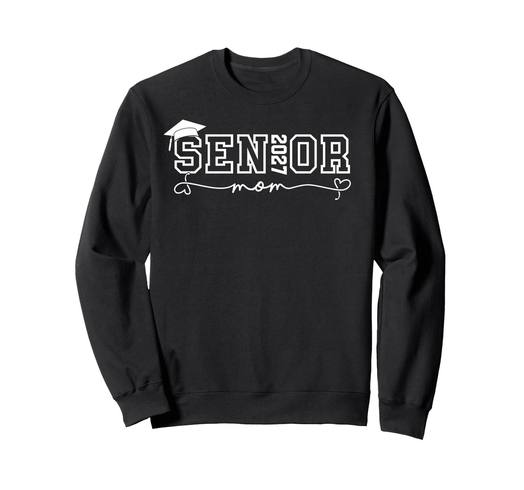 Senior Mom 2027 Class 2027 Proud Sweatshirt - Casual Everyday Wear Unisex - T-Shirt, Sweatshirt, Hoodie