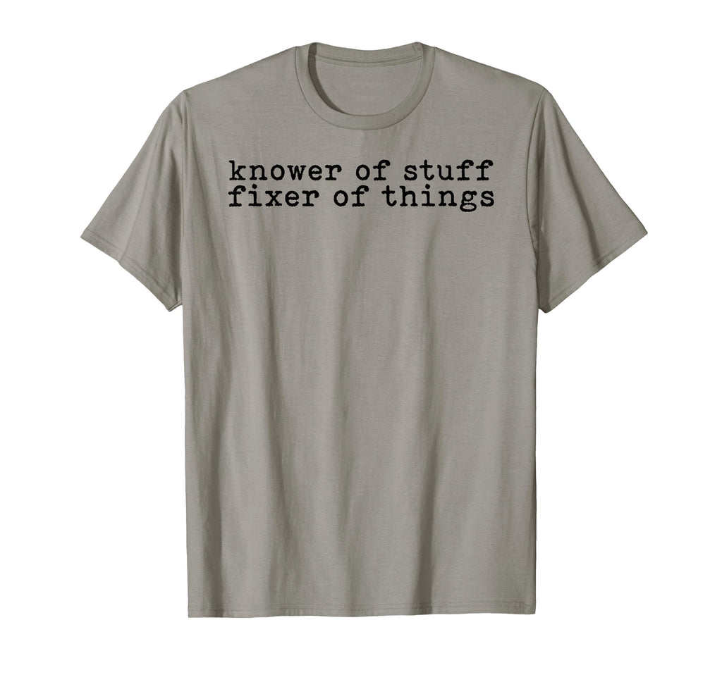 Knower Stuff Fixer Things Funny Handyman T-Shirt - Graphic Print Men Women - T-Shirt, Sweatshirt, Hoodie