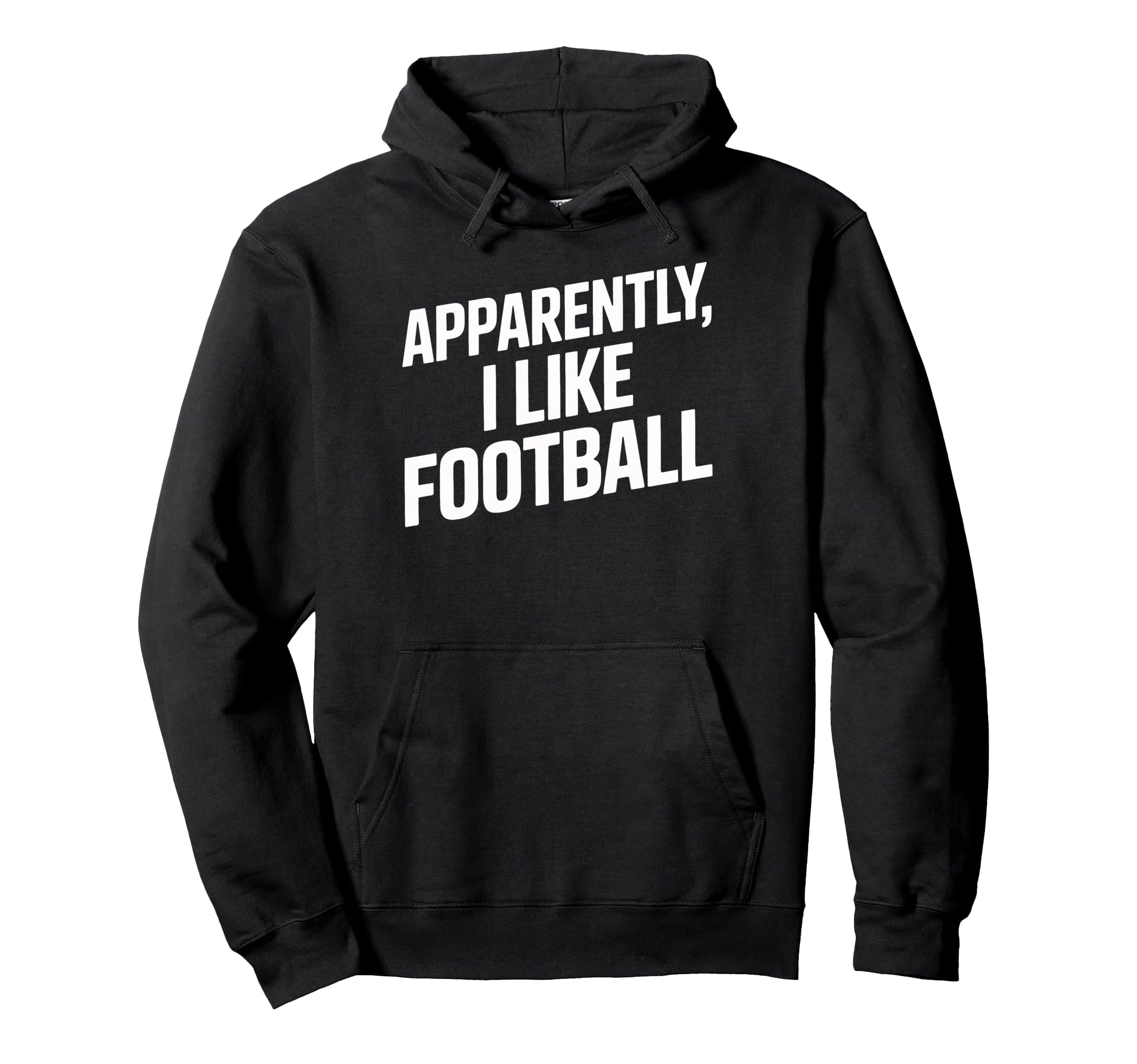 Soccer Supporter Apparently I Like Football Hoodie - Unique Graphic Unisex - T-Shirt, Sweatshirt, Hoodie