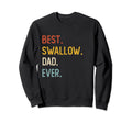 Funny Dad Shirts Best Swallow Dad Ever Sweatshirt - Novelty Apparel Unisex - T-Shirt, Sweatshirt, Hoodie