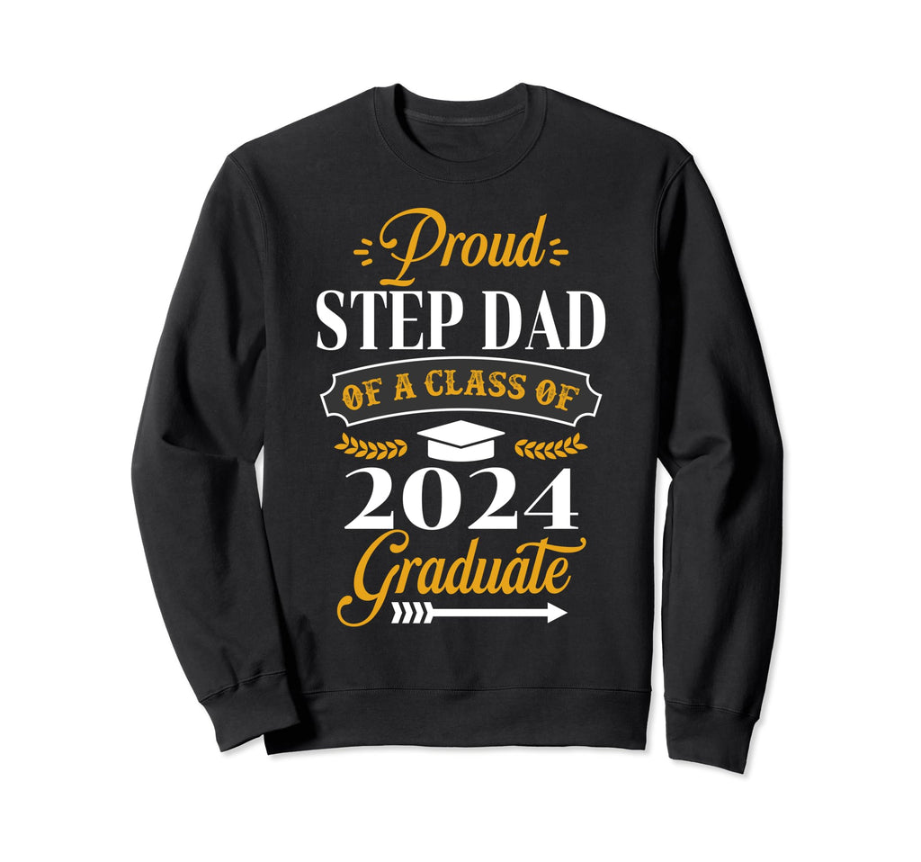 Proud Step Dad Class 2024 Graduation Sweatshirt - Trendy Graphic Unisex - T-Shirt, Sweatshirt, Hoodie