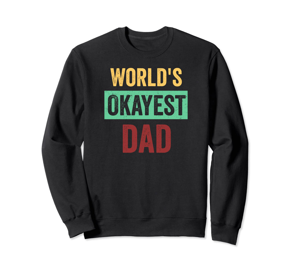 Worlds Okayest Gifts Family Dad Mom Tees Hoodie - Custom Art Print Unisex - T-Shirt, Sweatshirt, Hoodie