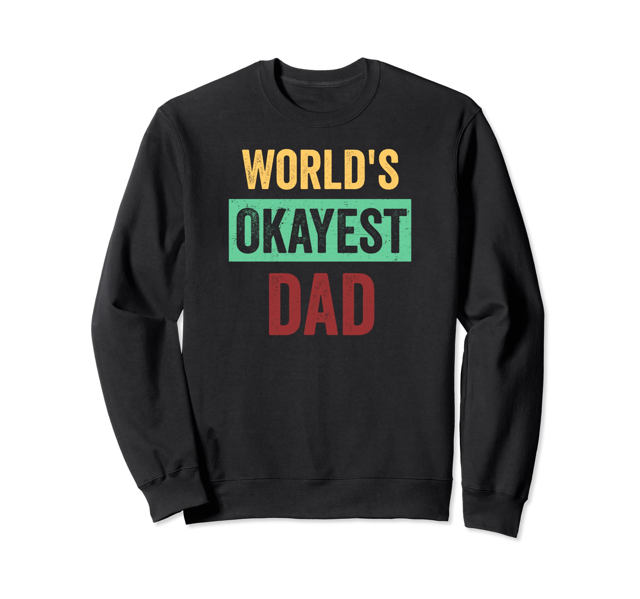 Worlds Okayest Gifts Family Dad Mom Tees Hoodie - Custom Art Print Unisex - T-Shirt, Sweatshirt, Hoodie