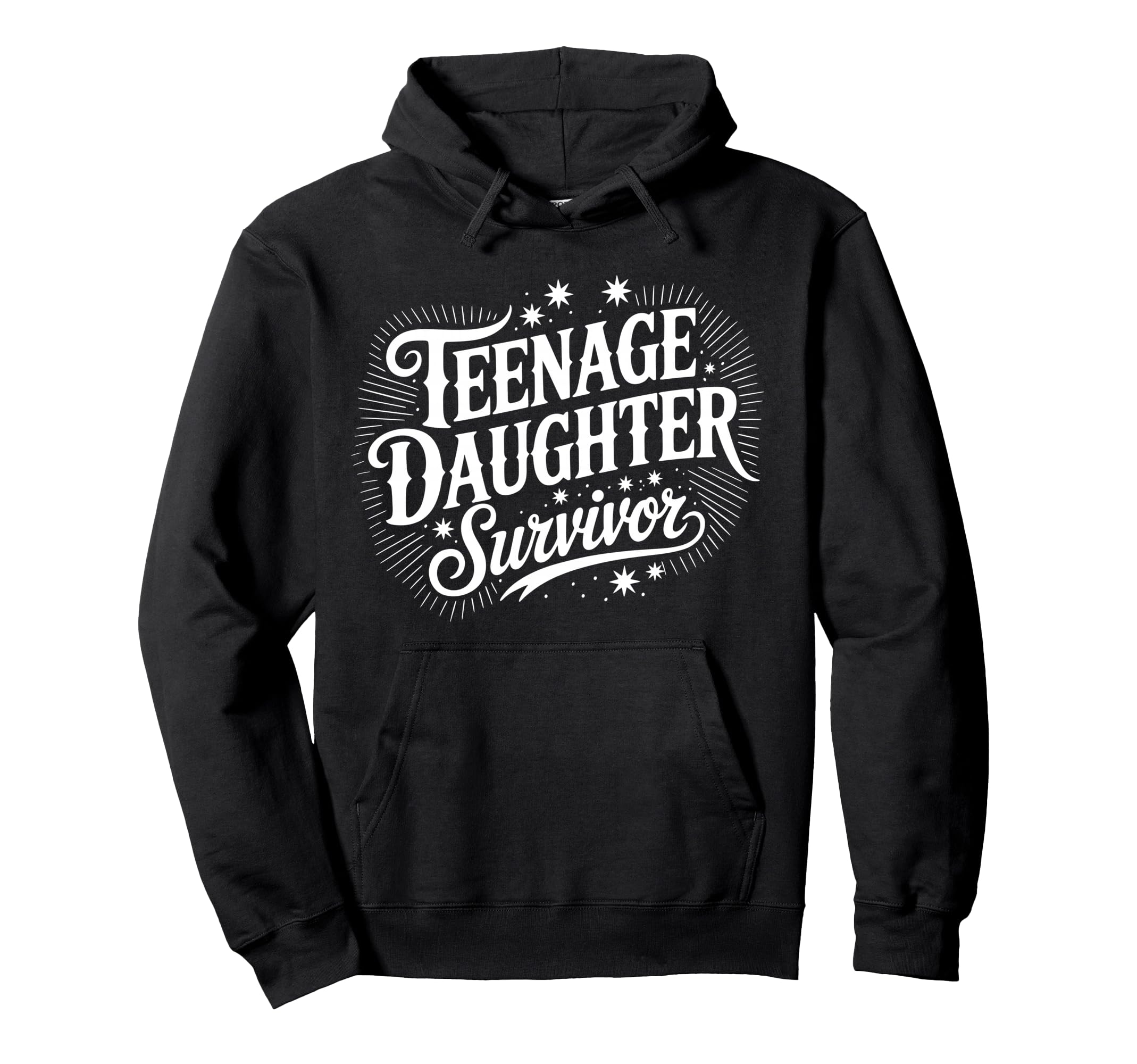 Teenage Daughter Survivor Daddy Hoodie - Casual Everyday Wear Men Women - T-Shirt, Sweatshirt, Hoodie