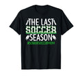 Last Soccer Season Soccer Senior Mom T-Shirt - Custom Art Print Unisex - T-Shirt, Sweatshirt, Hoodie
