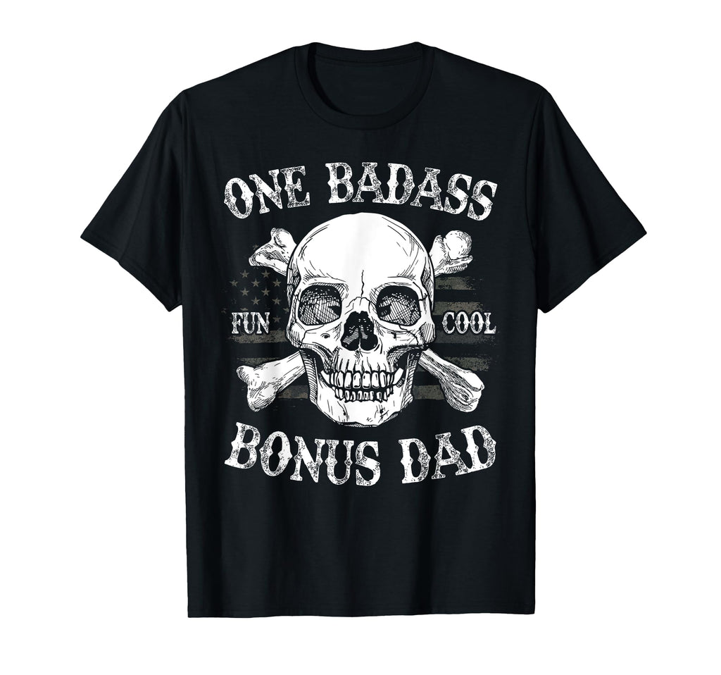 One Badass Bonus Dad Birthday Fathers Day T-Shirt - Novelty Apparel Unisex - T-Shirt, Sweatshirt, Hoodie