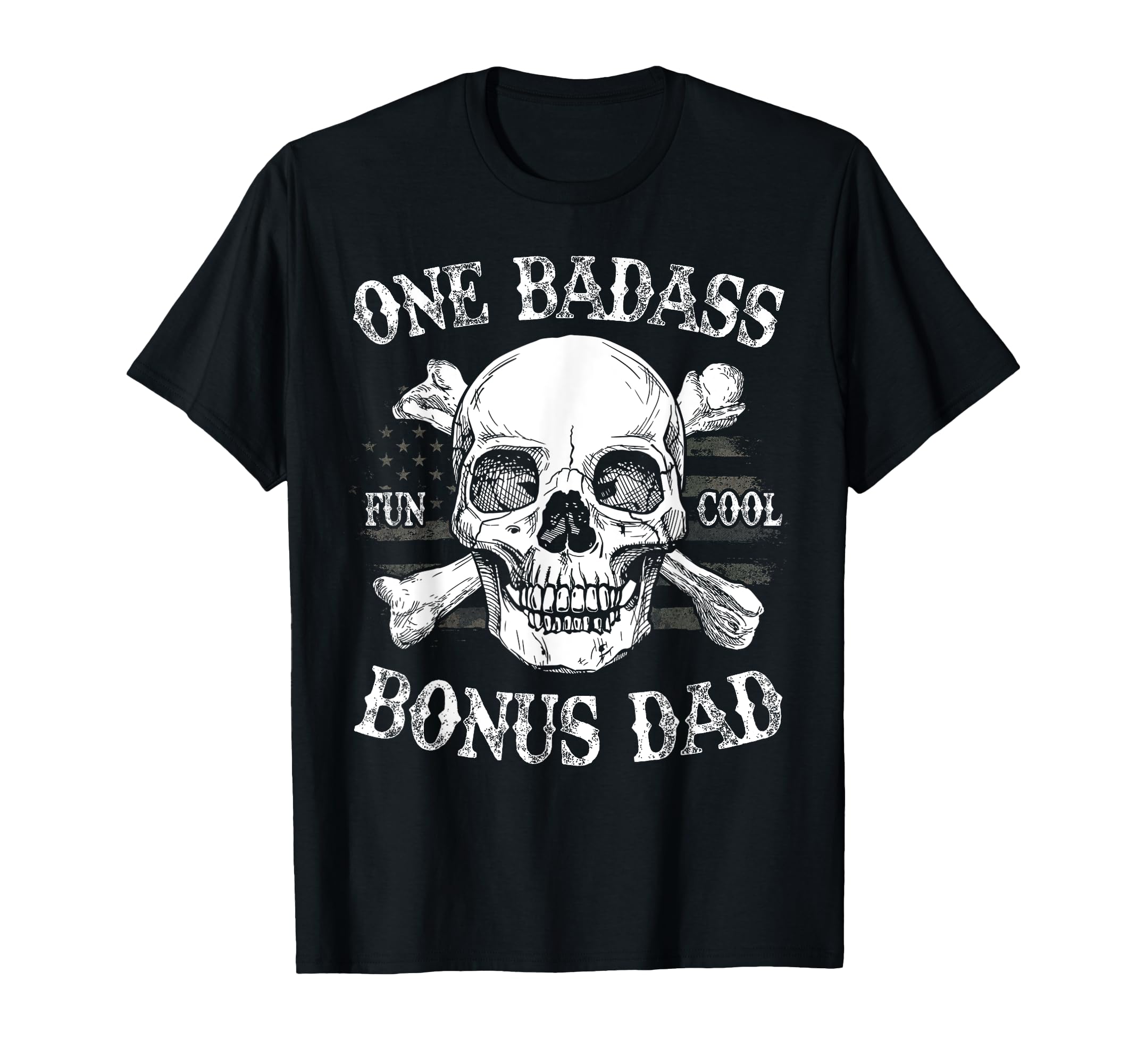 One Badass Bonus Dad Birthday Fathers Day T-Shirt - Novelty Apparel Unisex - T-Shirt, Sweatshirt, Hoodie