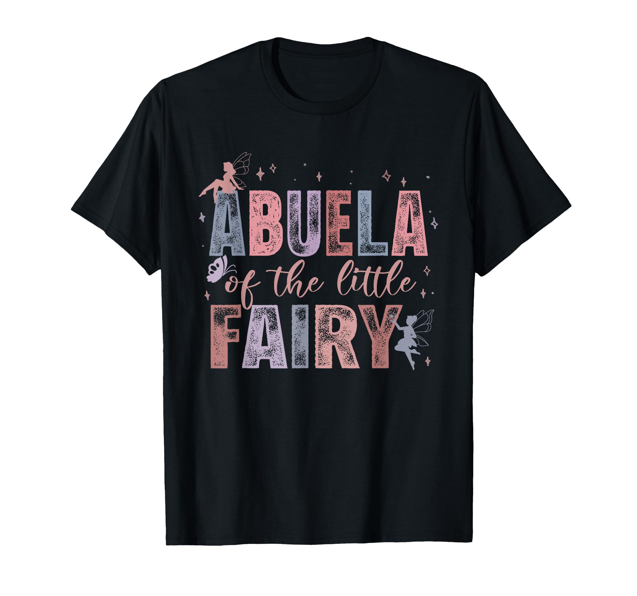 Abuela Little Fairy 1St Birthday T-Shirt - Casual Everyday Wear Men Women - T-Shirt, Sweatshirt, Hoodie
