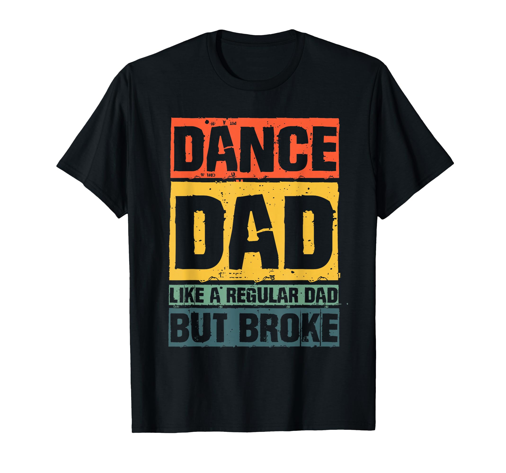 Best Dance Dad Father Dance T-Shirt - Casual Everyday Wear Men Women - T-Shirt, Sweatshirt, Hoodie