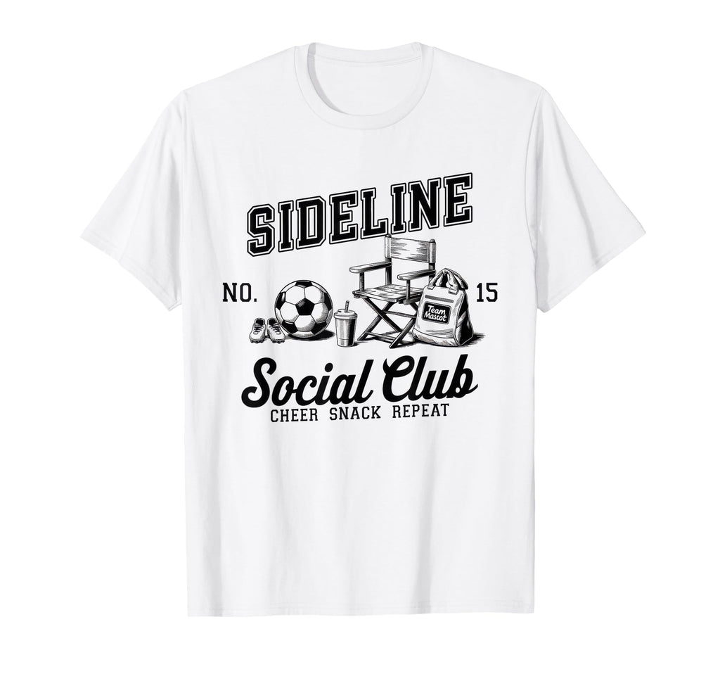 Sideline Social Club Soccer Mom T-Shirt - Casual Everyday Wear Men Women - T-Shirt, Sweatshirt, Hoodie