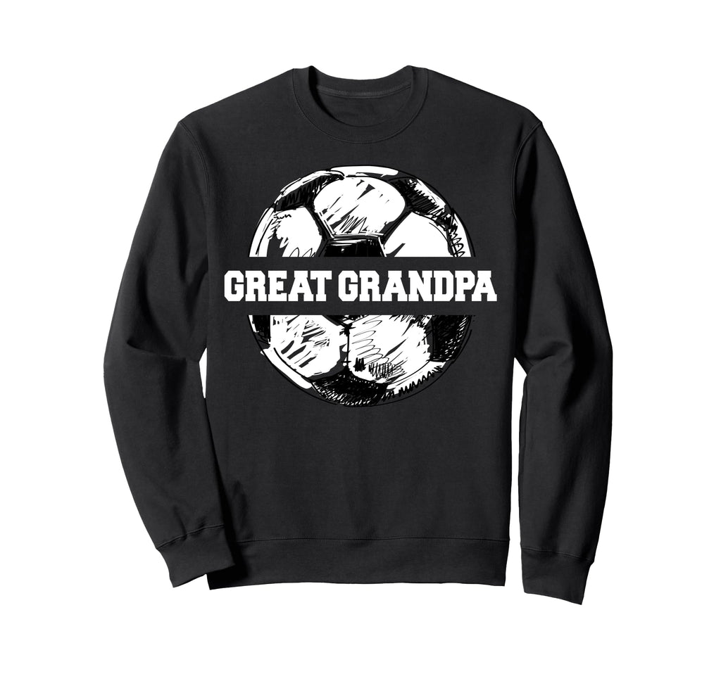 Soccer Great Grandpa Soccer Ball Sweatshirt - Trendy Graphic Men Women - T-Shirt, Sweatshirt, Hoodie