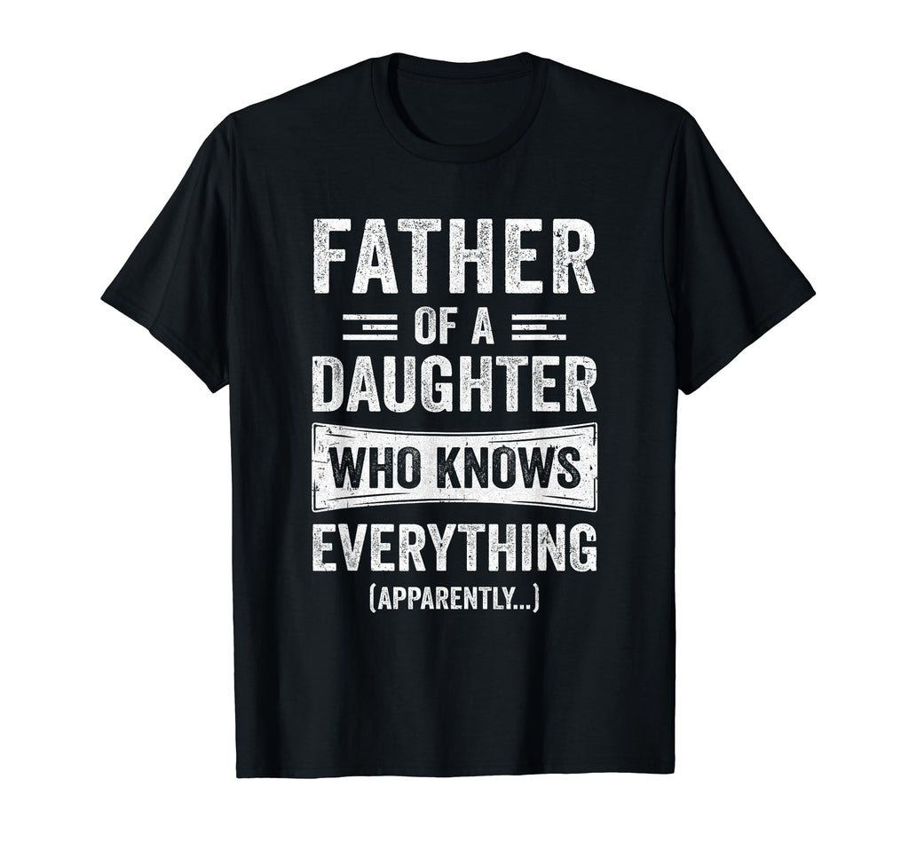 Father Daughter Knows Everything T-Shirt - Fun Novelty Design Men Women - T-Shirt, Sweatshirt, Hoodie