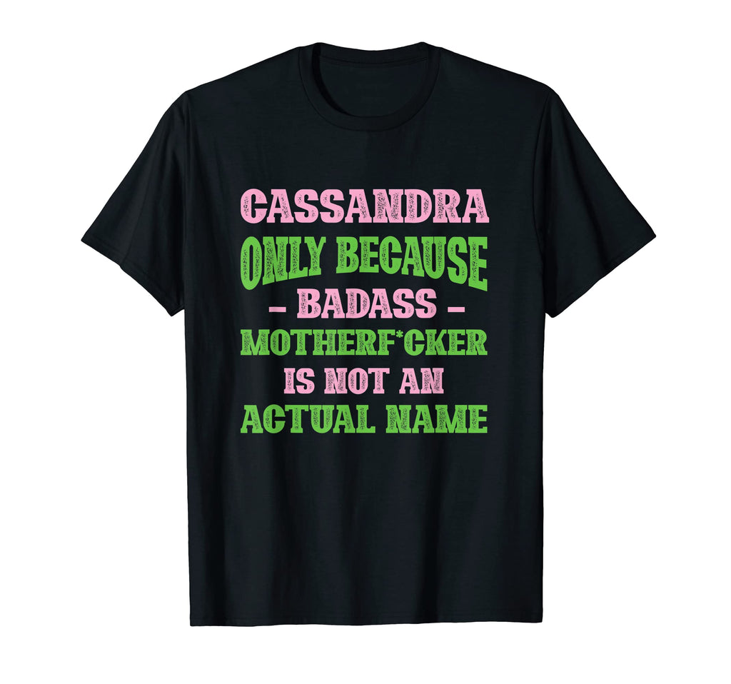 Badass Cassandra Name Unique T-Shirt - Custom Art Print for Adults - T-Shirt, Sweatshirt, Hoodie
