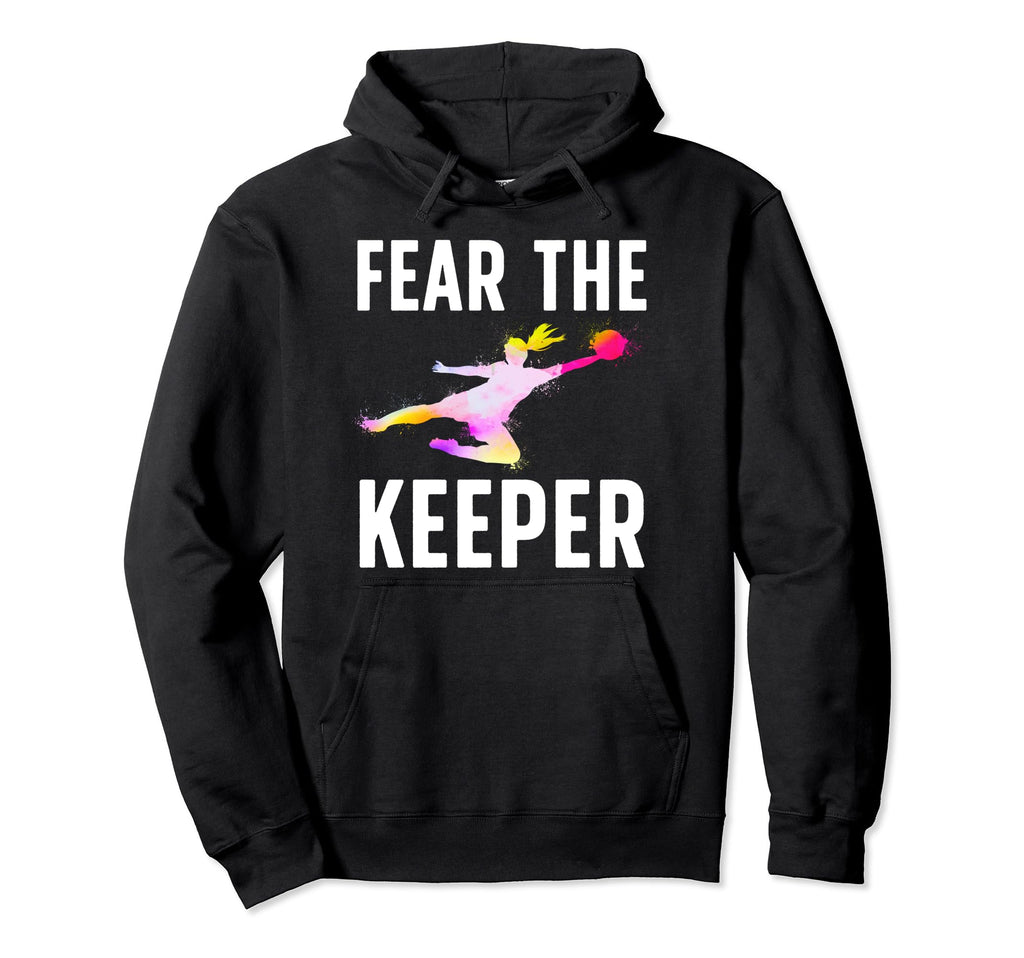 Fear Soccer Keeper Soccer Goalkeeper Hoodie - Graphic Print for Adults - T-Shirt, Sweatshirt, Hoodie