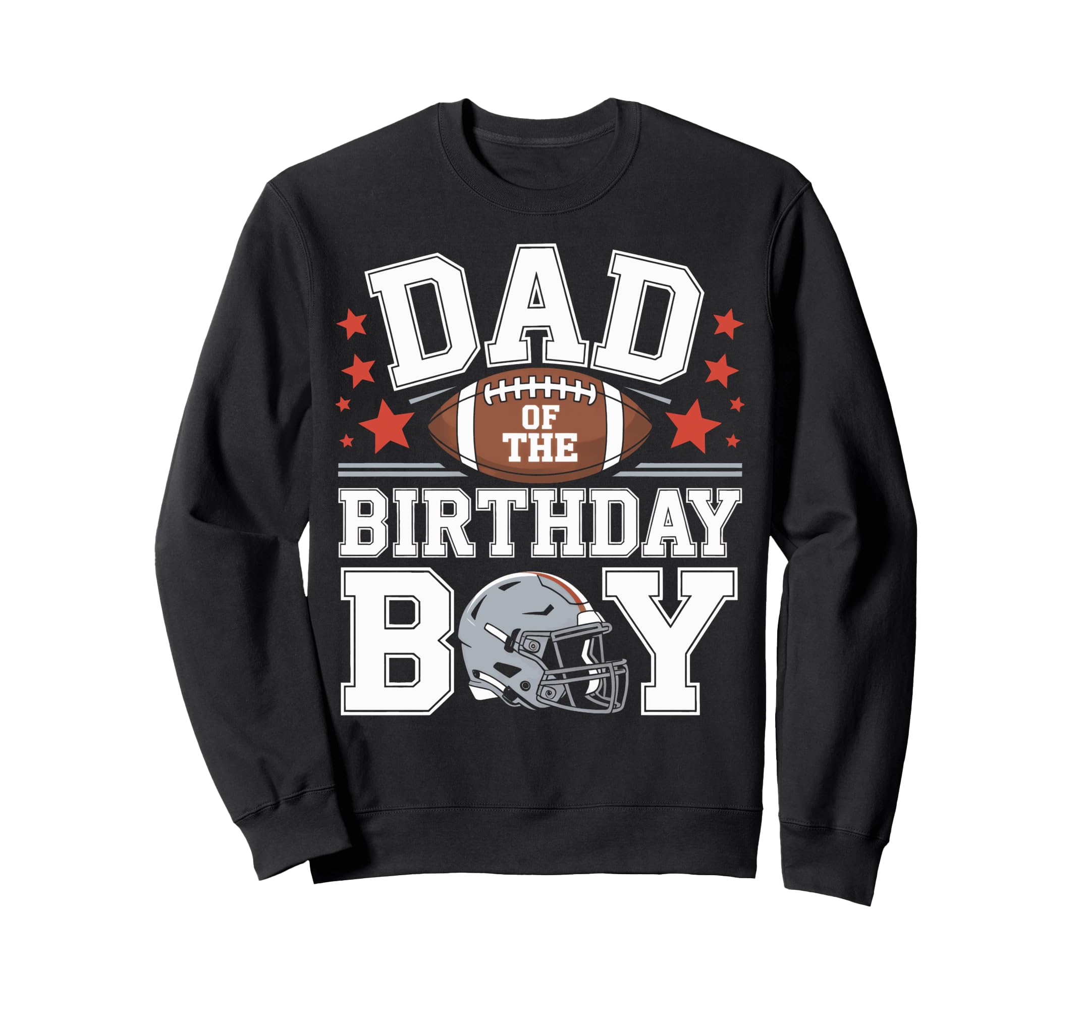 Proud Football Dad Birthday Sweatshirt - Graphic Print Unisex - T-Shirt, Sweatshirt, Hoodie