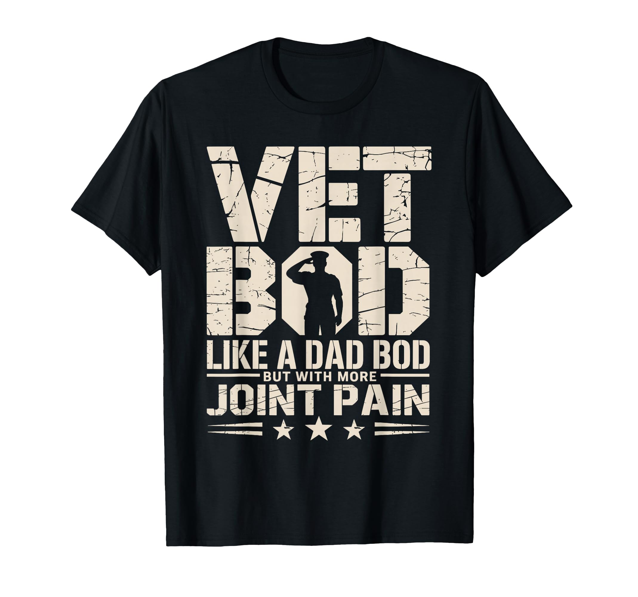 Vet Bod Like Dad Bod But More Joint T-Shirt - Casual Everyday Wear Unisex - T-Shirt, Sweatshirt, Hoodie