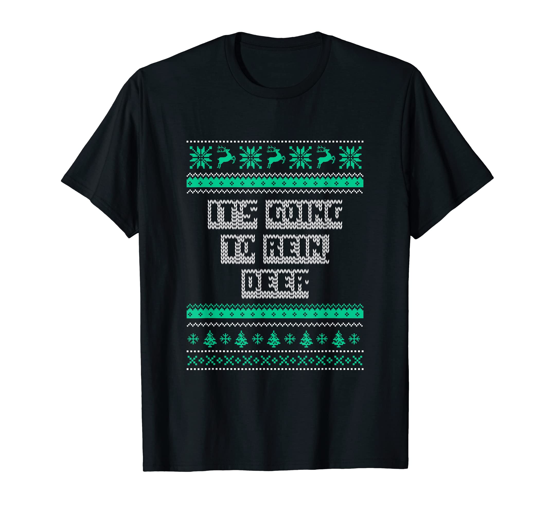 Its Going To Rein Deer Dad Jokes T-Shirt - Streetwear Style for Adults - T-Shirt, Sweatshirt, Hoodie