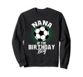 Nana Birthday Soccer Lover Gifts Sweatshirt - Minimalist Print Men Women - T-Shirt, Sweatshirt, Hoodie