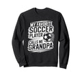 My Favorite Soccer Player Calls Me Sweatshirt - Minimalist Print Men Women - T-Shirt, Sweatshirt, Hoodie