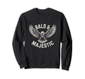 Bald Majestic Sexy Bald Guy Funny Dad Sweatshirt - Trendy Graphic Unisex - T-Shirt, Sweatshirt, Hoodie