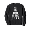 My Dad Is Goat And His Goat Thinks So Sweatshirt - Graphic Print Men Women - T-Shirt, Sweatshirt, Hoodie