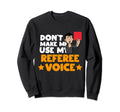 Soccer Referee Whistle Red Card Sweatshirt - Fun Novelty Design Unisex - T-Shirt, Sweatshirt, Hoodie
