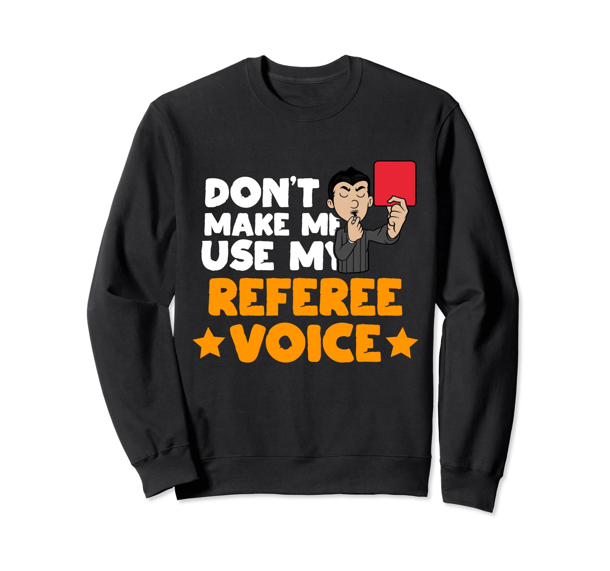 Soccer Referee Whistle Red Card Sweatshirt - Fun Novelty Design Unisex - T-Shirt, Sweatshirt, Hoodie