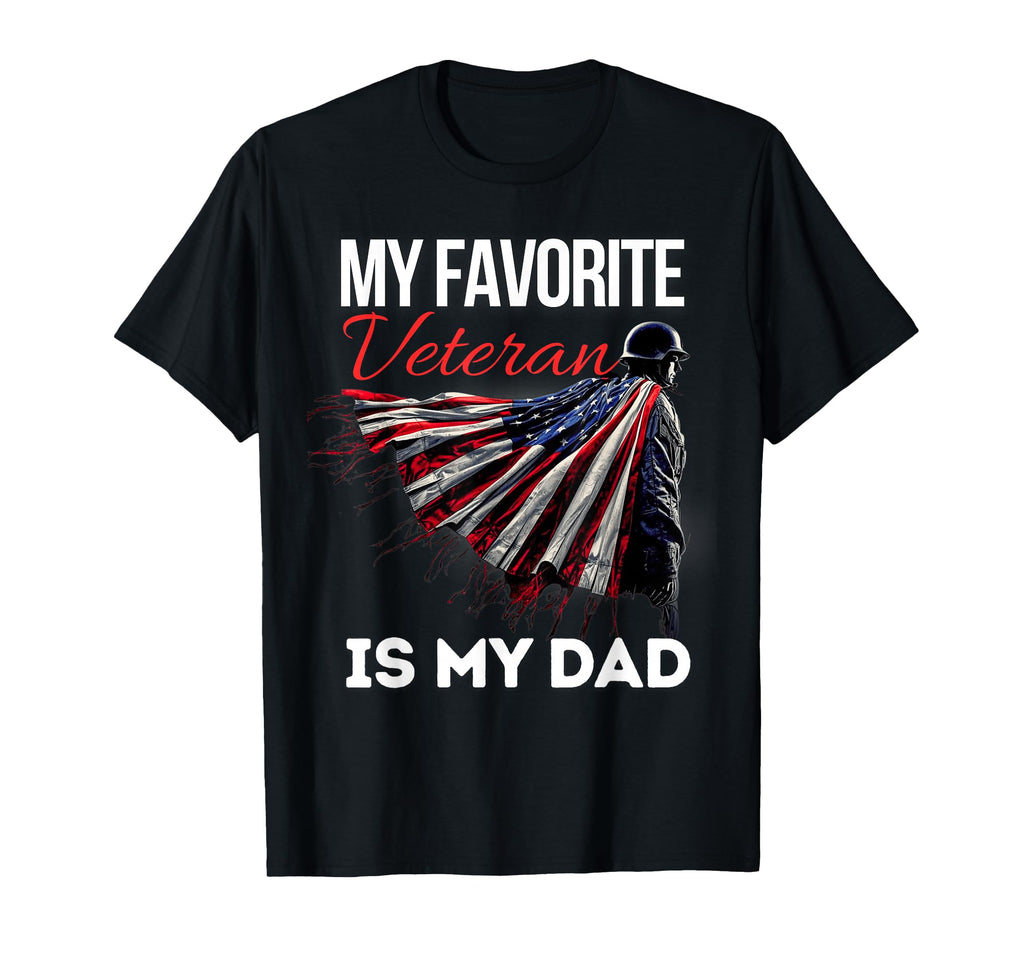 Father Veterans Day My Favorite T-Shirt - Streetwear Style for Adults - T-Shirt, Sweatshirt, Hoodie