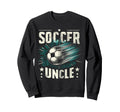 Soccer Uncle Football Lover Sweatshirt - Fun Novelty Design for Adults - T-Shirt, Sweatshirt, Hoodie