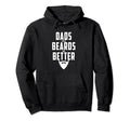 Funny Fathers Day Dads Beards Are Hoodie - Casual Everyday Wear Unisex - T-Shirt, Sweatshirt, Hoodie