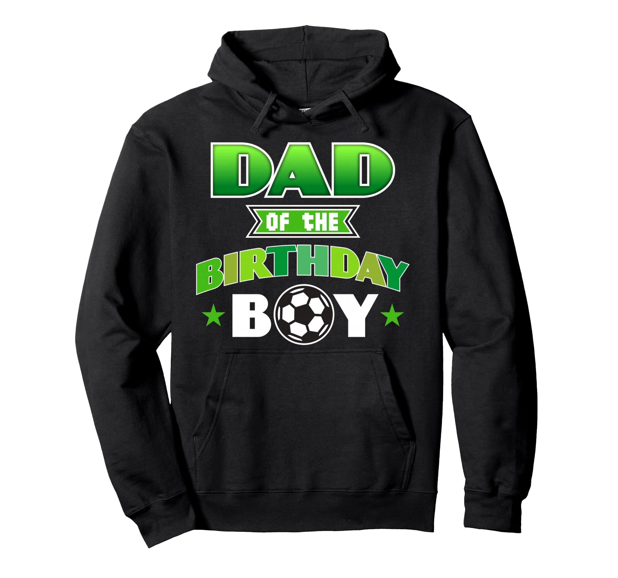 Dad Birthday Soccer Party Family Love Hoodie - Aesthetic Graphic Men Women - T-Shirt, Sweatshirt, Hoodie