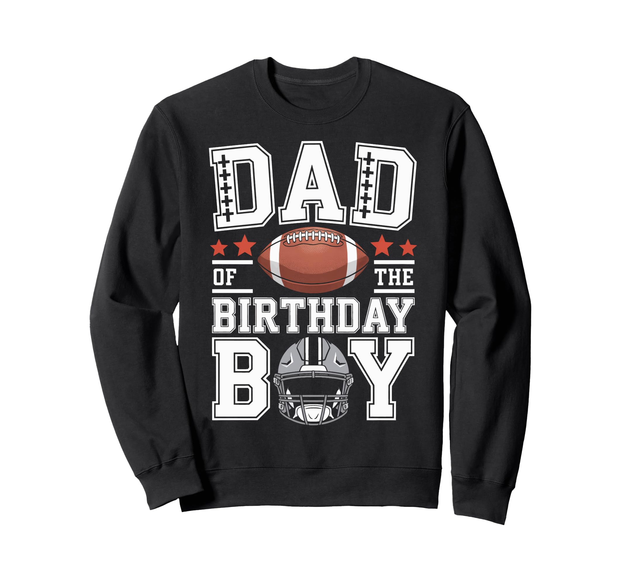 Dad Birthday Sports Theme Fun Sweatshirt - Novelty Apparel Unisex - T-Shirt, Sweatshirt, Hoodie