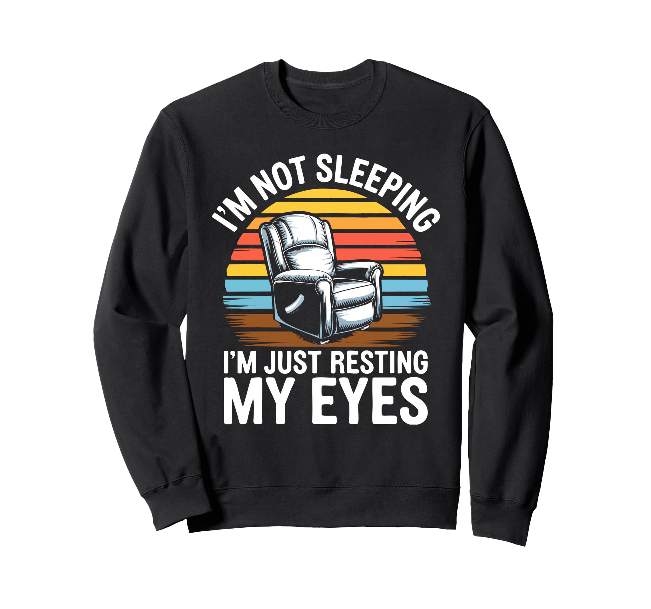 Im Not Sleeping Im Just Resting My Sweatshirt - Graphic Print Men Women - T-Shirt, Sweatshirt, Hoodie