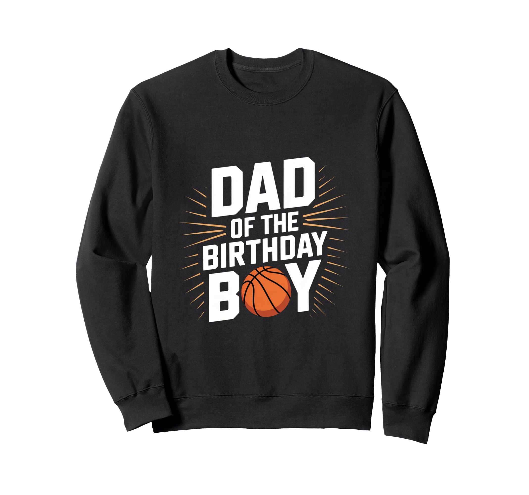 Dad Birthday Basketball Celebration Sweatshirt - Custom Art Print Unisex - T-Shirt, Sweatshirt, Hoodie